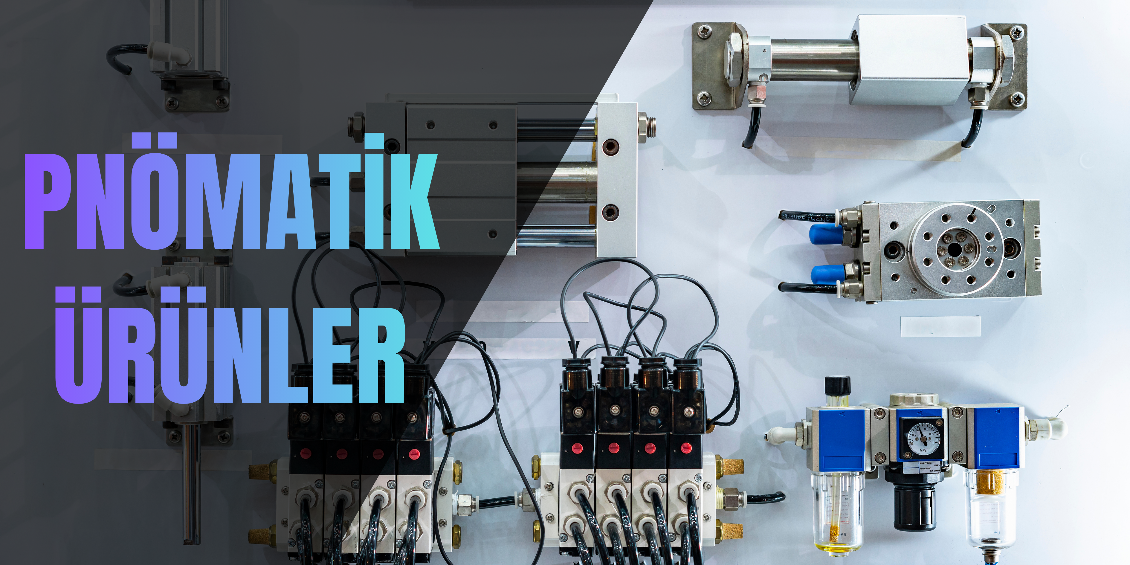 Pnömatik Ürünler